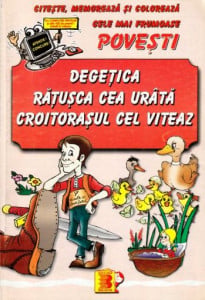 Trei povesti - Degetica, Ratusca cea urata, Croitorasul cel viteaz