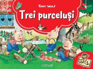 Trei purceluşi (Super poveşti 3D - Tony Wolf). Bestseller. Editia a 8-a