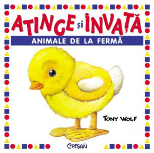 Animale de la fermă (Atinge şi învaţă - Tony Wolf). Editia a 2-a
