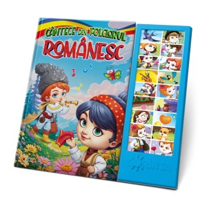 Carte cu sunete - Cantece din folclorul romanesc