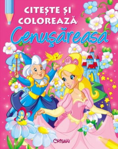 Cenuşăreasa (Citeşte şi colorează). Editia a 2-a - Img 1