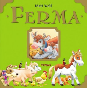 Ferma (Cărticele-cadou - Matt Wolf). Editia a 2-a