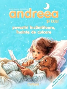 Andreea - Povestiri incantatoare, inainte de culcare. Editia a 2-a