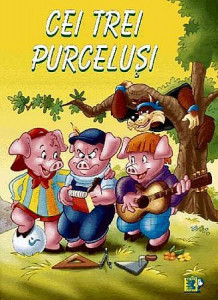 Cei trei purceluşi (Poveşti repovestite). Bestseller. Editia a 3-a