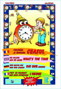 Colorăm şi învăţăm ceasul. Editia a 2-a