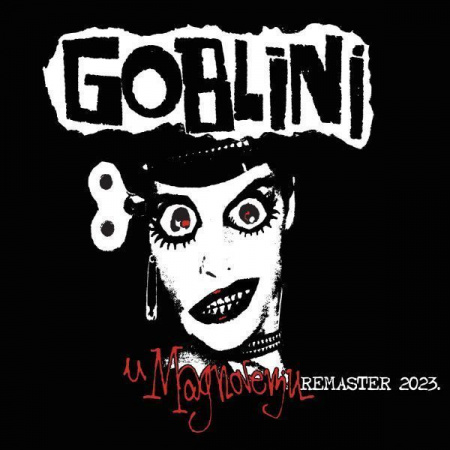 GOBLINI - U MAGNOVENJU (REMASTER 2023)