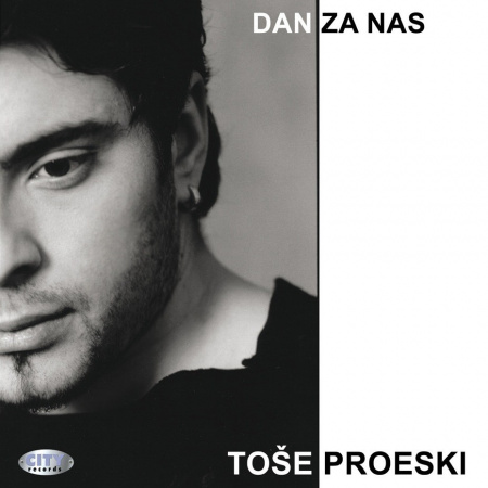 TOŠE PROESKI - DAN ZA NAS