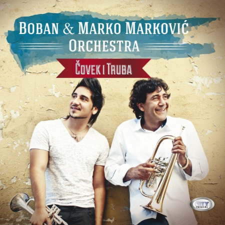 BOBAN & MARKO MARKOVIĆ ORCHESTRA - ČOVEK I TRUBA