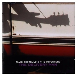 ELVIS COSTELLO & THE IMPOSTERS - THE DELIVERY MAN