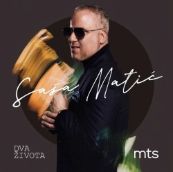 SAŠA MATIĆ - DVA ŽIVOTA