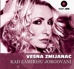 VESNA ZMIJANAC - KAD ZAMIRIŠU JORGOVANI