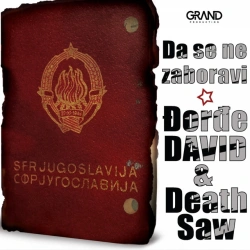 ĐORĐE DAVID & DEATH SAW - DA SE NE ZABORAVI