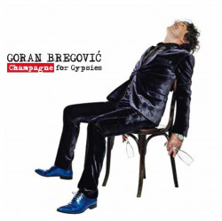 GORAN BREGOVIĆ - CHAMPAGNE FOR GYPSIES - Img 1