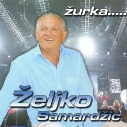 ŽELJKO SAMARDŽIĆ - ŽURKA