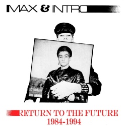 MAX & INTRO - RETURN TO THE FUTURE 1984-1994