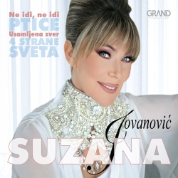 SUZANA JOVANOVIĆ - NE IDI, NE IDI