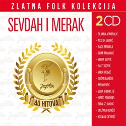 ZLATNA FOLK KOLEKCIJA - SEVDAH I MERAK (2CD) - Img 1