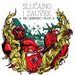 KIKI LESENDRIĆ & PILOTI - SLUČAJNO I ZAUVEK