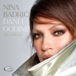 NINA BADRIĆ - DANI I GODINE (BEST OF 2014-2021)