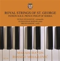 ROYAL STRINGS OF ST. GEORGE (MARAIS, HAYDN, ROSSINI, MIHAJLOVIĆ)