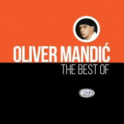 OLIVER MANDIĆ - THE BEST OF