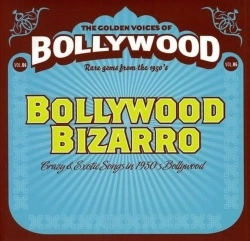 THE GOLDEN VOICES OF BOLLYWOOD - BOLLYWOOD BIZARRO