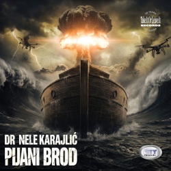 DR NELE KARAJLIĆ - PIJANI BROD