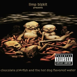 LIMP BIZKIT - CHOCOLATE STARFISH AND THE HOT DOG FLAVORED WATER - Img 1