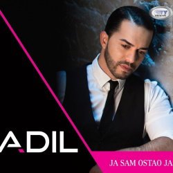 ADIL - JA SAM OSTAO JA