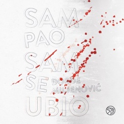 ĐORĐE MILJENOVIĆ - SAM PAO SAM SE UBIO