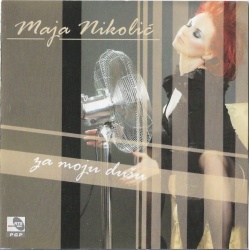 MAJA NIKOLIĆ - ZA MOJU DUŠU
