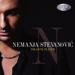NEMANJA STEVANOVIĆ - NIKAD NE PLAČEM - Img 1