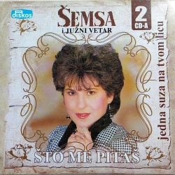 ŠEMSA SULJAKOVIĆ - JEDNA SUZA NA TVOM LICU / ŠTO ME PITAŠ (2CD)