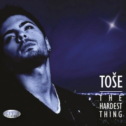 TOŠE PROESKI - THE HARDEST THING