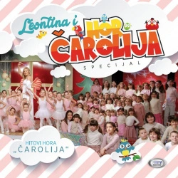 LEONTINA & HOR ČAROLIJA - NAJVEĆI HITOVI
