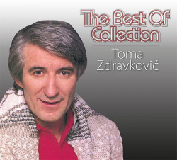 TOMA ZDRAVKOVIĆ - THE BEST OF COLLECTION - Img 1