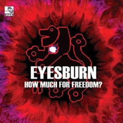 EYESBURN - HOW MUCH FOR FREEDOM?