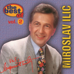 MIROSLAV ILIĆ - MOJE NAJLEPŠE PESME VOL. 2