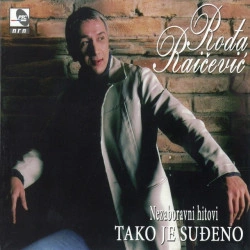 ROĐA RAIČEVIĆ - TAKO JE SUĐENO (NEZABORAVNI HITOVI)