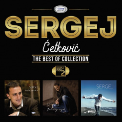SERGEJ ĆETKOVIĆ - THE BEST OF COLLECTION (2CD) - Img 1