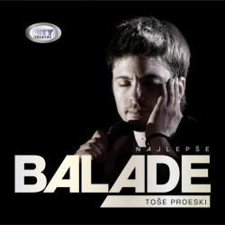 TOŠE PROESKI - NAJLEPŠE BALADE - Img 1