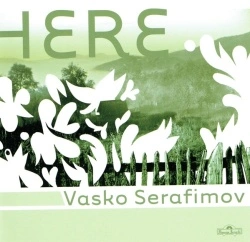 VASKO SERAFIMOV - HERE