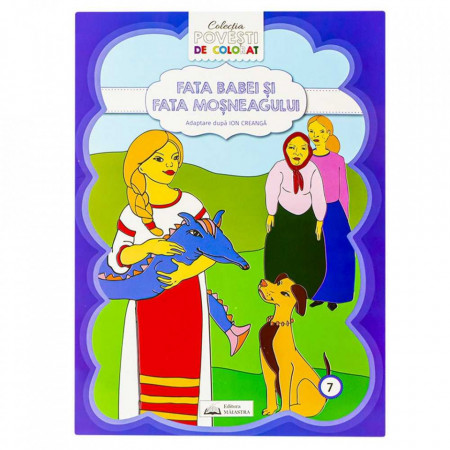 Carte de colorat A4, 28 pagini, Fata babei si fata mosneagului