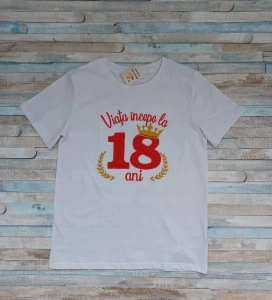 Tricou aniversar 18 ani Viata incepe la 18 ani
