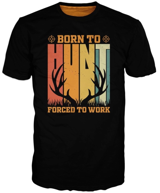 607 Тricou Born To Hunt