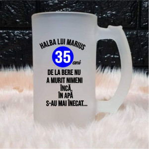 Halbă personalizată -De la bere...-