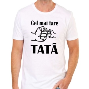 Tricou personalizat -Cel mai tare tata-