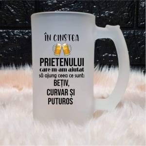 Halbă personalizată -în cinstea prietenului-