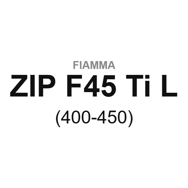 Fiamma ZIP F45-Ti L (400-450)