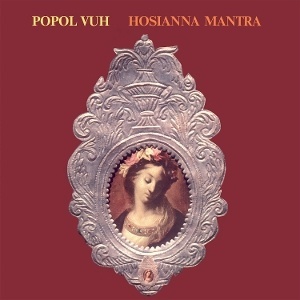 Popol Vuh – Hosianna Mantra (Vinyl) (PRE-COMANDA 03/10/2025)